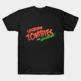 Lesbian Zombies from Outer Space T-Shirt